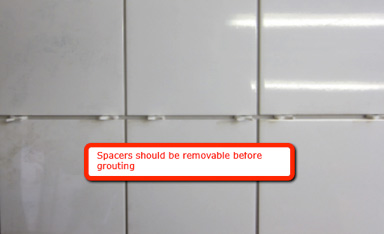 Never leave the tile spacers in the wall as they create weak points